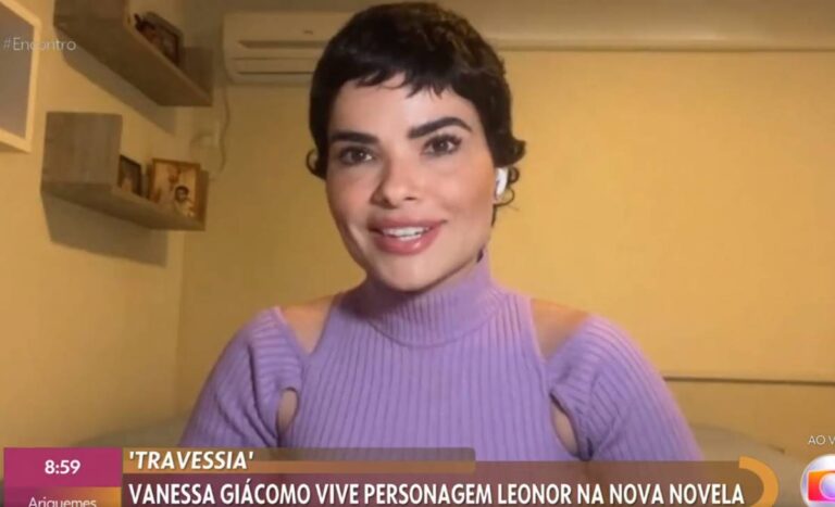 Vanessa Giácomo revela inspiração para viver Leonor em ‘Travessia’