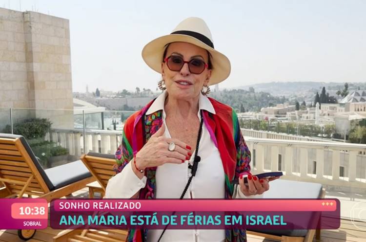 De férias, Ana Maria Braga realiza sonho de conhecer Israel e envia vídeo ao ‘Mais Você’