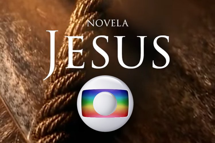 Globo recusa novela sobre a volta de Jesus Cristo